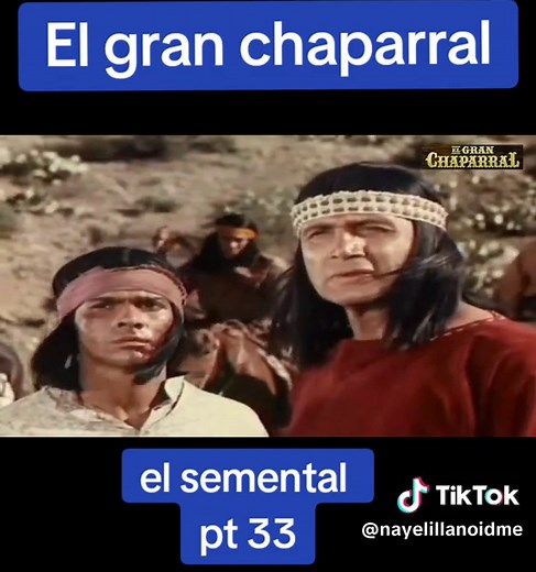 El Gran Chaparral: El Semental - Película Completa y Capítulos