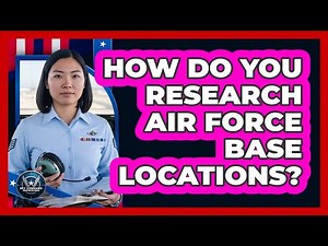 How Do You Research Air Force Base Locations?