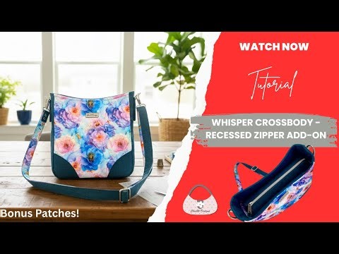 Upgrade Your Whisper Crossbody Bag! Recessed Zipper + Patches + Bonus Flap Tutorial