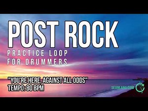 Post Rock - Drumless Track For Drummers - "You're Here, Against All Odds"
