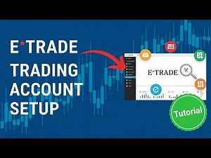 E*TRADE Account Setup: Complete Guide to Opening Your Trading Account 2025