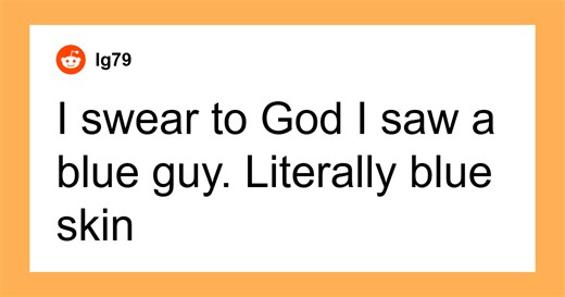 40 People Who Witnessed The Impossible, No One Believed Them, And They’ve Never Forgotten It