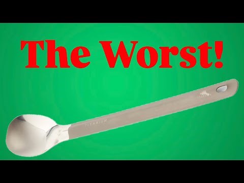 Titanium Spoons for backpacking is dumb!