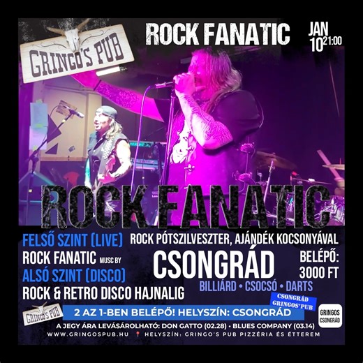 ROCK FANATIC a Gringo’s Pubban! 🤘🔥 A magyar rock legnagyobb slágerei élőben, hamisítatlan koncert-hangulattal! P. Mobil • Dinamit • P. Box • Vikidál • Tunyogi RB • Edda • Omega • Karthago • Piramis • Bikini – örökzöld dalok, kompromisszumok nélkül! 📍 Helyszín: Gringo’s Pub, Csongrád 📅 Időpont: Január 10. (péntek), 21:00 🎟️ Belépő: 3000 Ft 💥 Két szint, két buli: 🔹 Felső szint (LIVE): Rock Fanatic koncert 🔸 Alsó szint (DISCO): Rock & Retro Disco hajnalig 🎱 Plusz: biliárd • csocsó • darts 