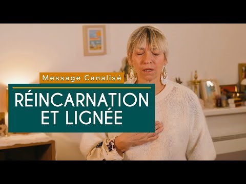 Channeled Message - Reincarnation and Lineage