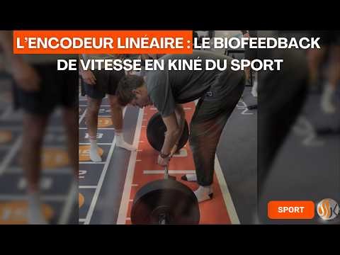 L'encodeur linéaire : Le Biofeedback de vitesse en Kiné du Sport