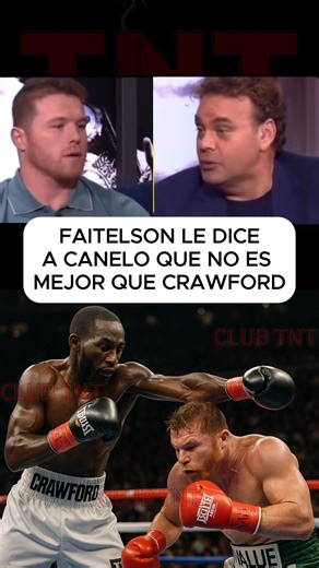 1.5M views · 14K reactions | En su propia cara, Fitelson le dice al Canelo que el no es mejor que Terrance Crawford y que no esta a su nivel 略 #box #boxeo #boxing #canelo #faitelson | Club TNT | Facebook