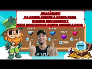 DRAGONARY - DA CONTA COMUM A CONTA RARA QUANTO VOU GASTAR ?MAPA DO BREED DA CONTA COMUM A RARA