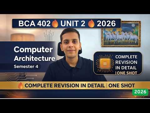 🔥 BCA 402 Unit 2 Computer Architecture | Semester 4 | 2026 | Complete Revision In Detail | One Shot