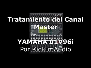 Tutorial YAMAHA 01v96i - Tratamiento del Canal Master (11.1)