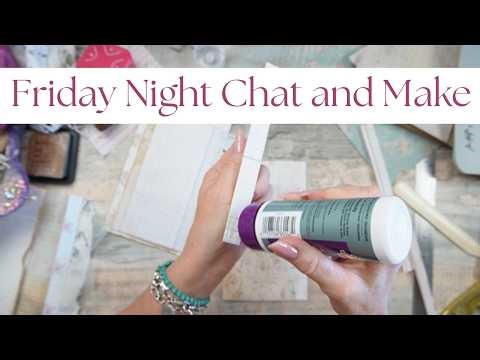 Friday Night Chat and Make