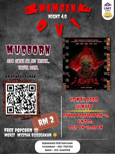 Assalammualaikum & Salam Sejahtera buat semua warga Universiti Malaysia Terengganu.✨ 💢 Sukacita dimaklumkan bahawa Majlis Mahasiswa Anak Pahang (MAMPAN) akan menganjurkan *MAMPAN MOVIE NIGHT 4.0 : MUDBORN* 🍿 *PERCUMA POPCORN* untuk semua peserta! 🎥 Butiran program adalah seperti berikut: 📆 Tarikh: *15 MEI 2026* (Jumaat) 🕒 Masa: *7:45 pm hingga 10 pm* 📍 Tempat: *Dewan Persidangan 3 UMTCC, UMT* 💸 Yuran: *RM2 (non-refundable)* 🎓 *Merit MyStar* disediakan! Jangan lepaskan peluang untuk bereh