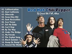 Red Hot Chili Peppers Greatest Hits || Best Songs of Red Hot Chili Peppers Full Album