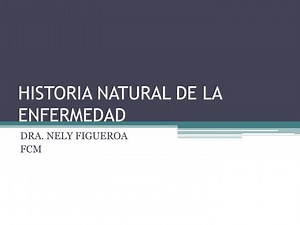 HISTORIA NATURAL DE LA ENFERMEDAD - SlideServe