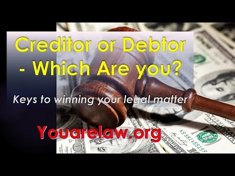 Creditor or Debtor - Key to Winning You Legal Matter
