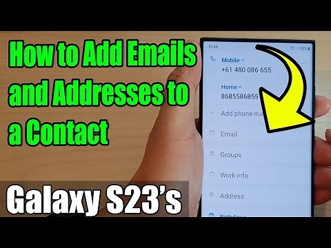 Galaxy S23's: How to Add Emails and Addresses to a Contact