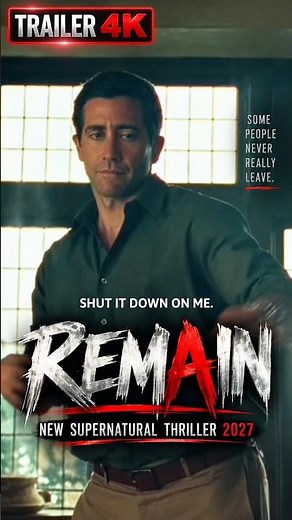 REMAIN (2027) | Trailer 4K,Jake Gyllenhaal,.... #movie #film #trailer4k