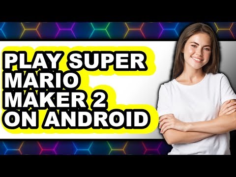 How to Play Super Mario Maker 2 on Android - Full Guide