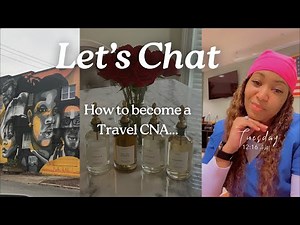 How To Become A Travel Nurse…| CNA EDITION |