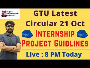 GTU Internship / Project Guideline | Latest Circular | 21st Oct | Live @ 8 PM