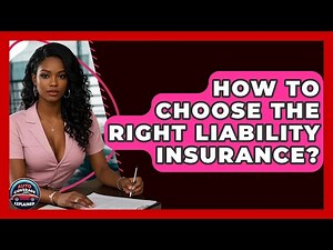 How To Choose The Right Liability Insurance? - Auto Coverage Explained