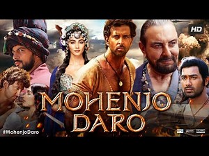 Mohenjo Daro Full Movie | Hrithik Roshan | Pooja Hegde | Arunoday Singh | Review & Fact HD