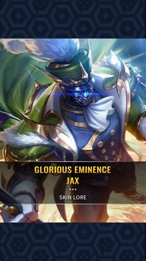Glorious Eminence Jax – Skin Lore || League of Legends: Wild Rift