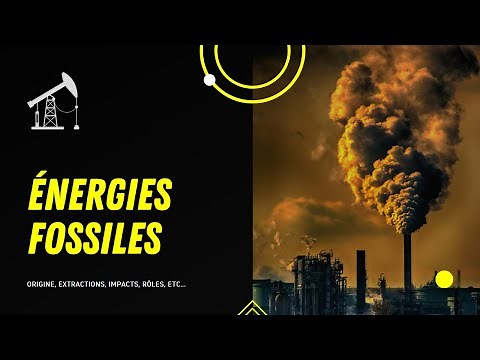 LES ÉNERGIES FOSSILES, C'EST QUOI ?