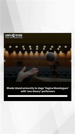 Rhode Island university to stage 'Vagina Monologues' with 'non-binary' performers