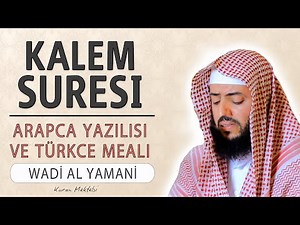 Kalem suresi anlamı dinle Wadi al Yamani (Kalem suresi arapça yazılışı okunuşu ve meali)