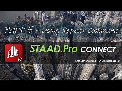 STAAD Pro CONNECT Part 5 of 38: Using Repeat Command