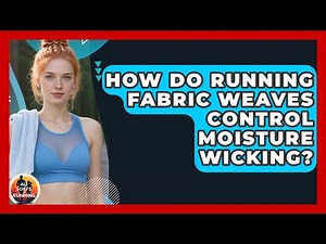 How Do Running Fabric Weaves Control Moisture Wicking? - All Sorts Of Running