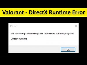 Fix Valorant - The Following Component(s) Are Required To Run This Program - DirectX Runtime Error