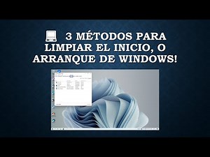 💻 3 Métodos para limpiar el inicio o arranque de Windows!