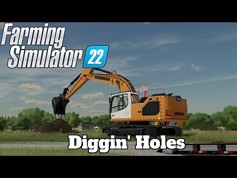FS22 Mod Spotlight - Diggin' Holes!