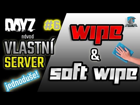 Vlastní DayZ server #6 | WIPE & SOFT WIPE | návod | CZ/SK #pc #xbox #playstation