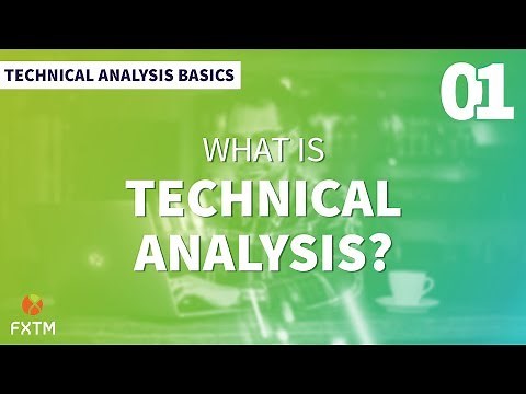 01 What is Technical Analysis? - FXTM Technical Analysis Basics