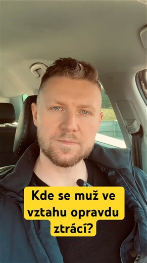 Muž se ve vztahu většinou neztratí naráz. Ztratí se pokaždé, když opustí sám sebe.