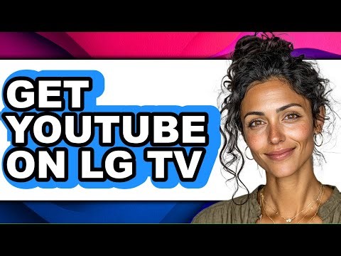 How to Get Youtube on Lg Tv - Full Guide