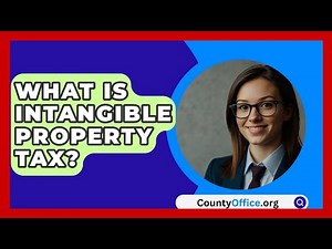 What Is Intangible Property Tax? - CountyOffice.org