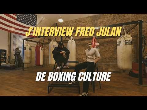 LA VÉRITÉ SUR LA BOXE ! - INTERVIEW DE FRED JULAN
