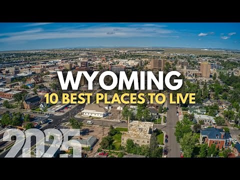 Moving to Wyoming - 10 Best Places To Live In Wyoming 2025