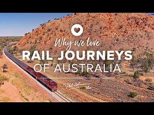 Rail Journeys of Australia - Why we love them