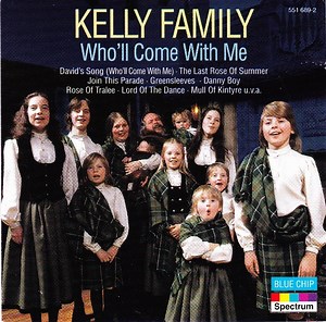 Kelly Family - Who'll Come With Me