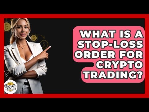 What Is A Stop-loss Order For Crypto Trading? - CryptoBasics360.com