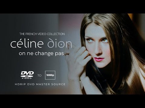 Céline Dion - On Ne Change Pas (French Hits Video Collection) [DVD MASTER SOURCE] [1080P 50FPS]