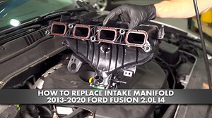 How to Replace Intake Manifold 2013-2020 Ford Fusion 20L I4