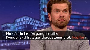 367K views · 4.6K reactions | Hvordan træder man i karakter som meningsdanner? Man kan jo fx foreslå, at kvinder skal miste retten til at stemme. (Og bare rolig, det er bare for sjov). | DR Nyheder | Facebook