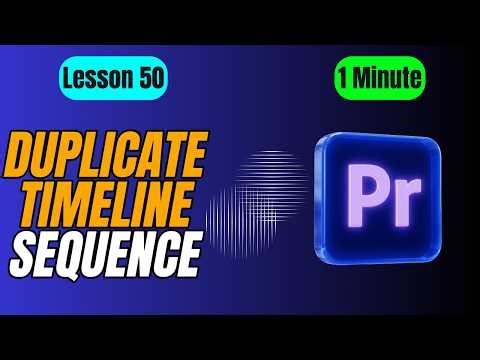 How to Duplicate a Timeline Sequence in Adobe Premiere Pro - Lesson 50 Adobe Premiere Pro Tutorial