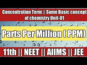 Parts per Million (PPM) | Concentration term class11th chemistry by chemistry wallah || 15